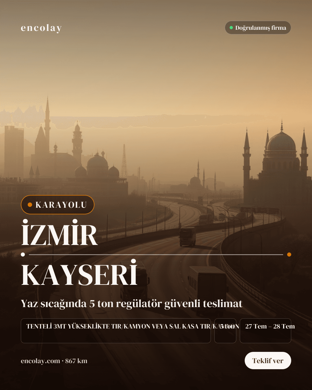 REGÜLATÖR TAŞINACAKTIR. ÖLÇÜLERİ 200 CM X 130 CM X 300 CM. TENTELİ KAMYON EYA