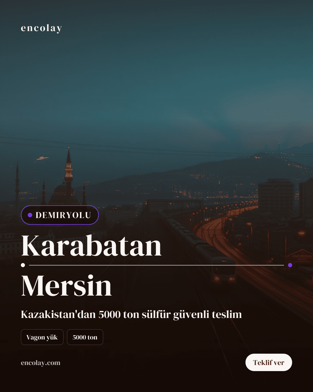 Kazakistan-Mersin/Kayseri Dökme Sülfür Demiryolu Taşıması