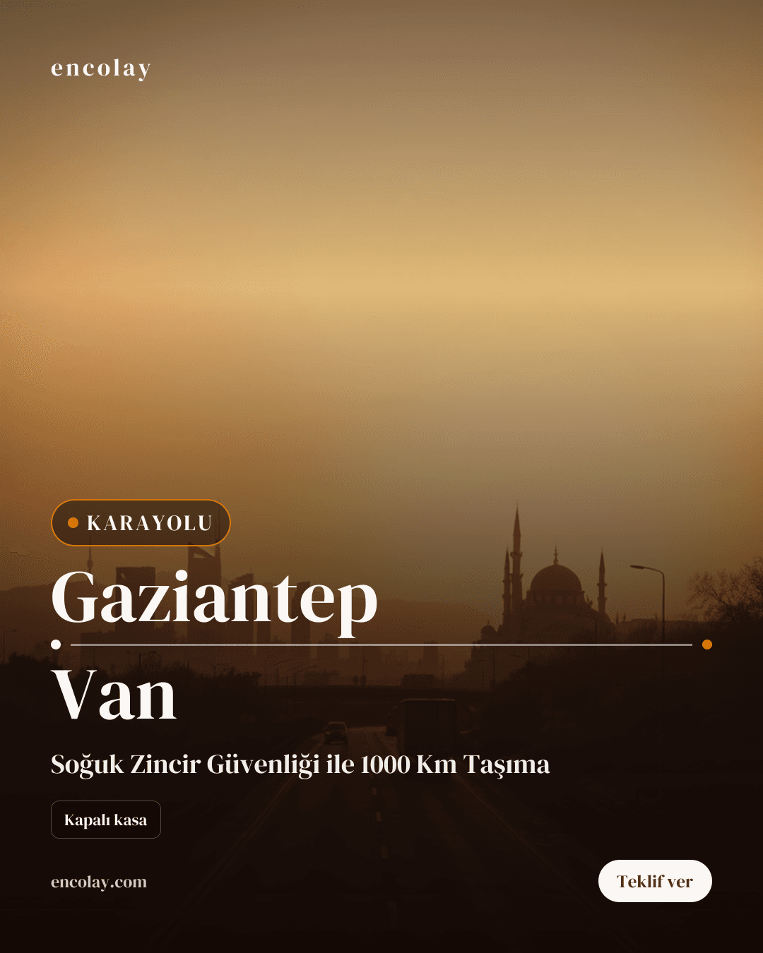 Gaziantep → Van Araba karayolu taşıması