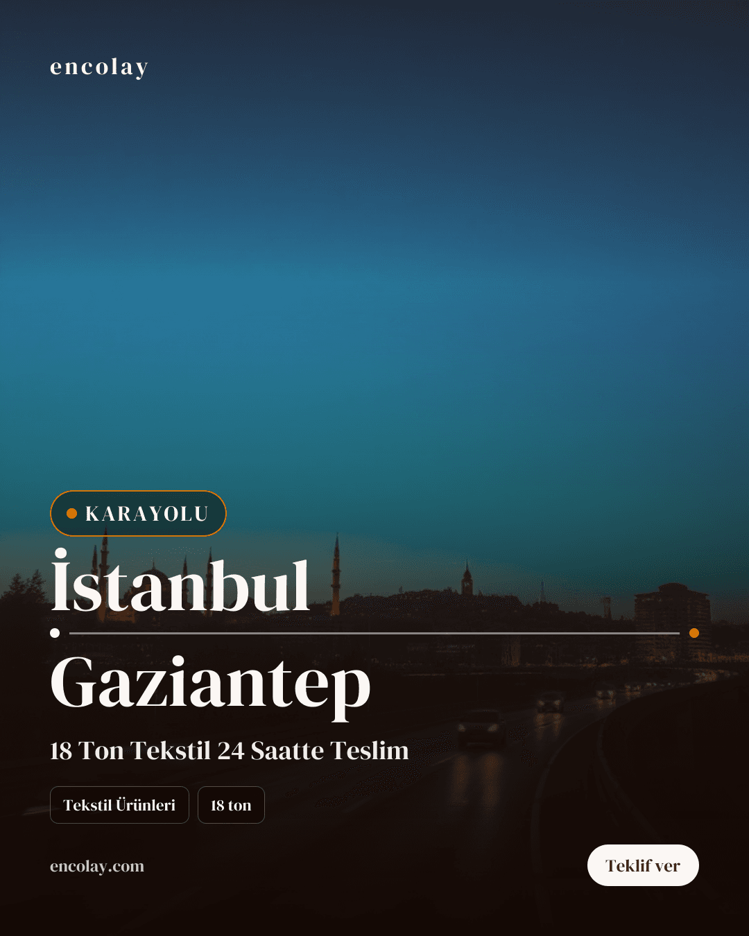 İstanbul-Gaziantep arası 18 ton tekstil ürünü karayolu taşıması