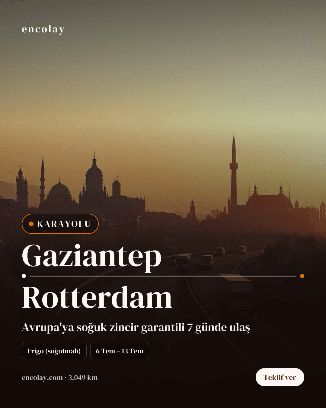 Boş araç: Gaziantep → Rotterdam · Frigo araç