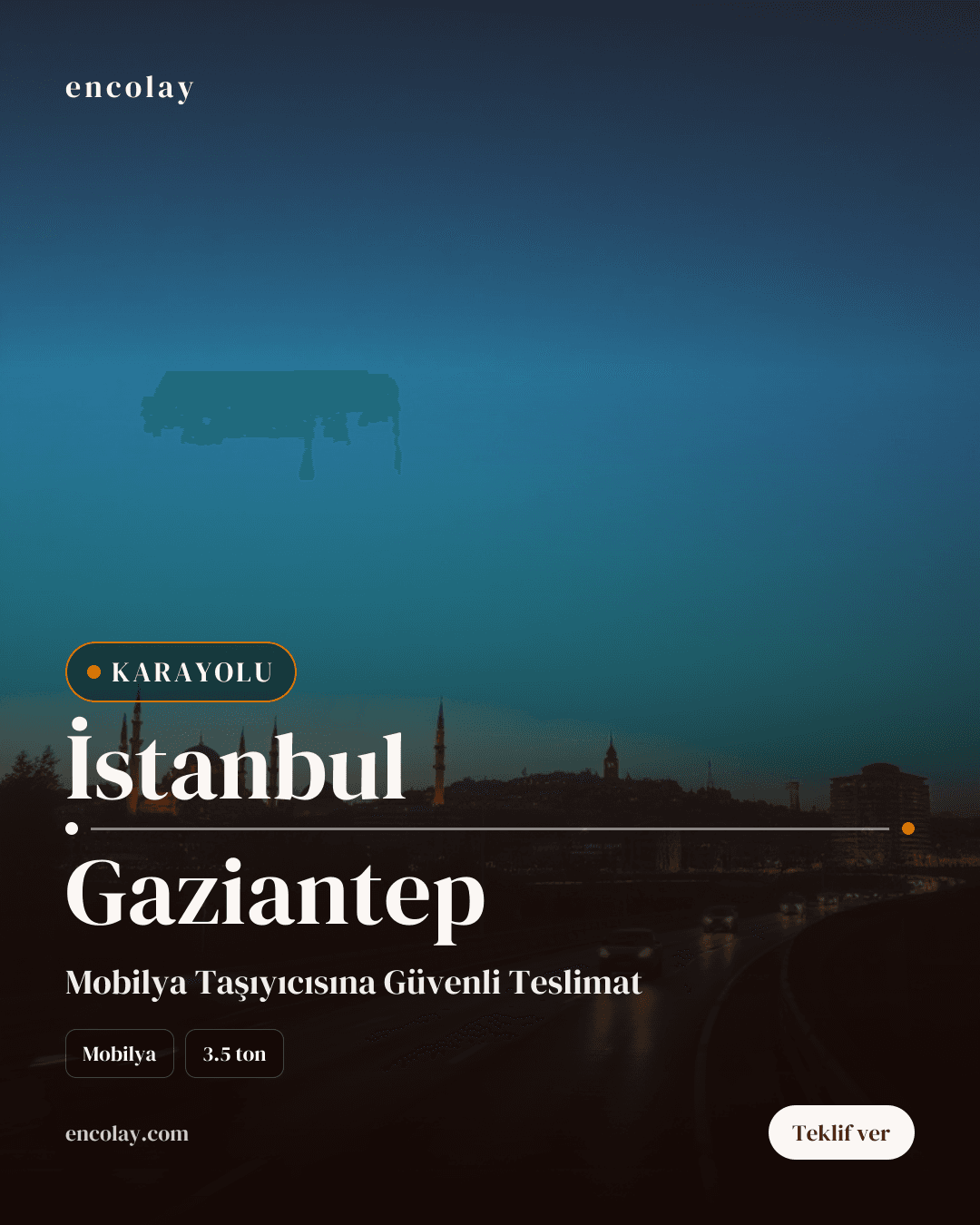 İstanbul-Gaziantep arası mobilya karayolu taşıması
