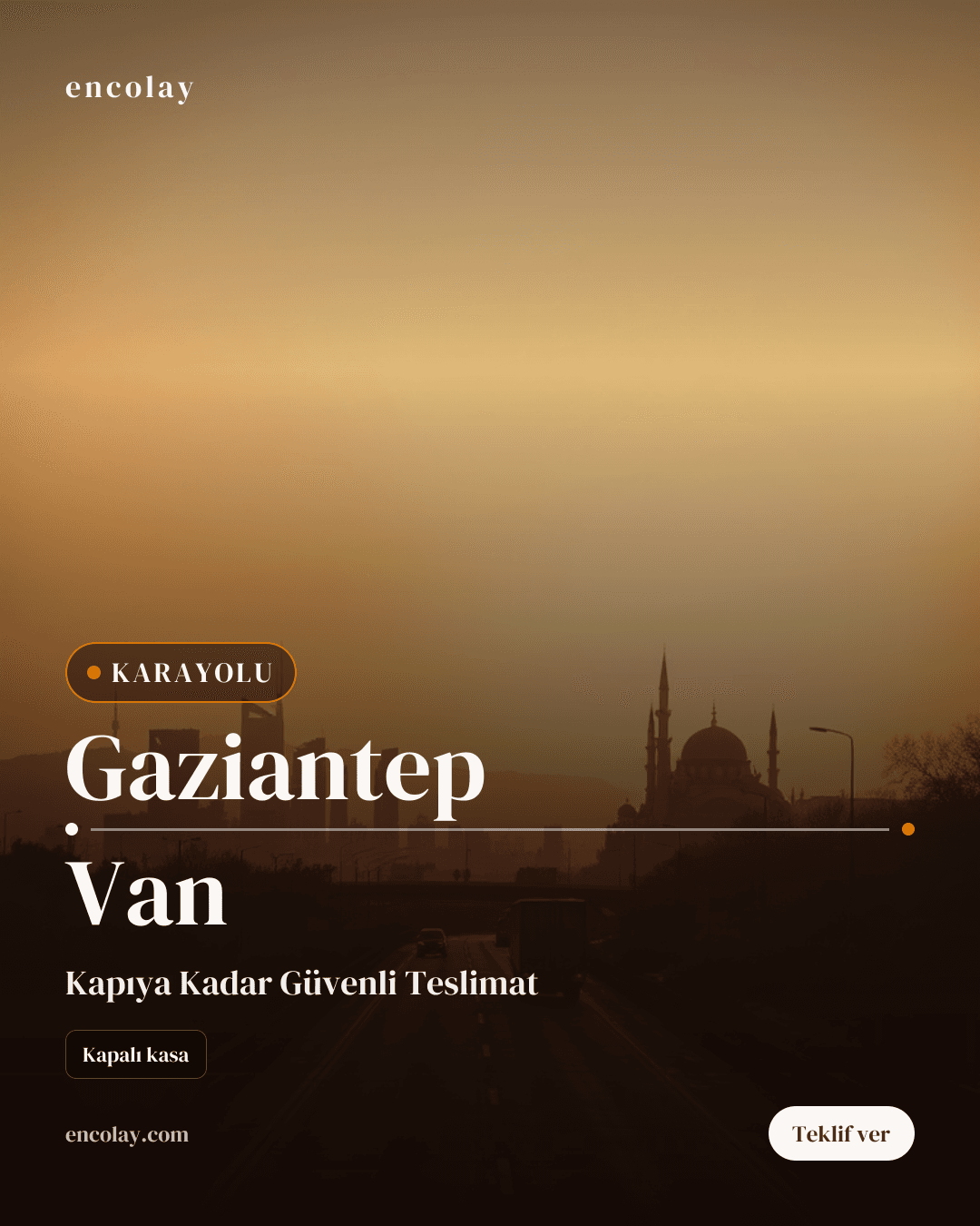 Gaziantep → Van Araba karayolu taşıması